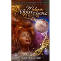 Melanin Moon Magick: Discover How to Manipulate Lunar Cycles, Phases of The Moon, and Energy of The Cosmos - Paperback | Books | Wiccan Center