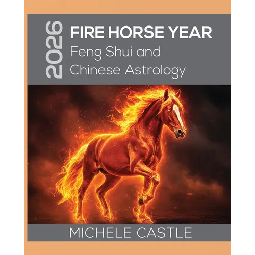 2026 Fire Horse Year: Feng Shui and Chinese Astrology - Paperback | Books | Wiccan Center