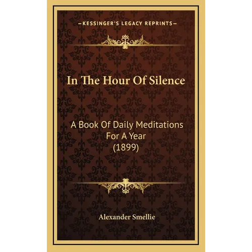 In The Hour Of Silence: A Book Of Daily Meditations For A Year (1899) - Hardcover | Books | Wiccan Center