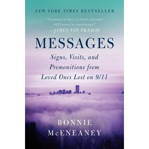 Messages: Signs, Visits, and Premonitions from Loved Ones Lost on 9/11 - Paperback | Books | Wiccan Center