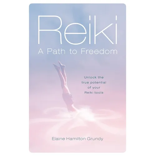 Reiki - A Path to Freedom: Unlock the true potential of your Reiki tools - Paperback | Books | Wiccan Center