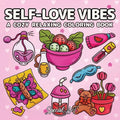Self-Loves Vibes: A Coloring Book for Adults and Teens with Self-Care Routines, Cute Girls Accessories and Relaxing Hygge Moments - Paperback | Books | Wiccan Center