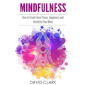 Mindfulness: How to Create Inner Peace, Happiness, and Declutter Your Mind - Paperback | Books | Wiccan Center