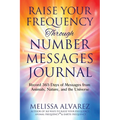 Raise Your Frequency Through Number Messages Journal: Record 365 Days of Messages from Animals, Nature, and the Universe - Paperback | Books | Wiccan Center