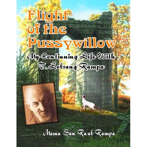 Flight of the Pussywillow: My Continuing Life With T. Lobsang Rampa - Paperback | Books | Wiccan Center