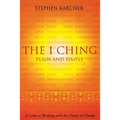 The I Ching Plain and Simple: A Guide to Working with the Oracle of Change - Paperback | Books | Wiccan Center