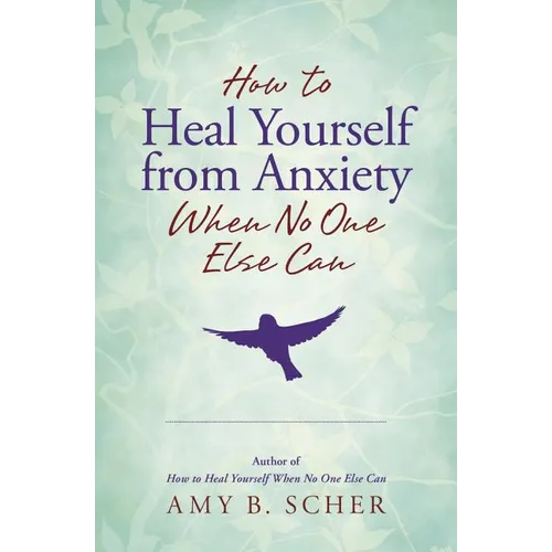How to Heal Yourself from Anxiety When No One Else Can - Paperback | Books | Wiccan Center