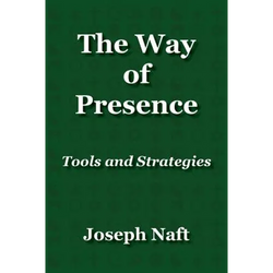 The Way of Presence: Tools and Strategies - Paperback | Books | Wiccan Center
