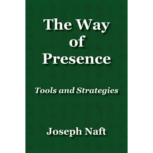 The Way of Presence: Tools and Strategies - Paperback | Books | Wiccan Center