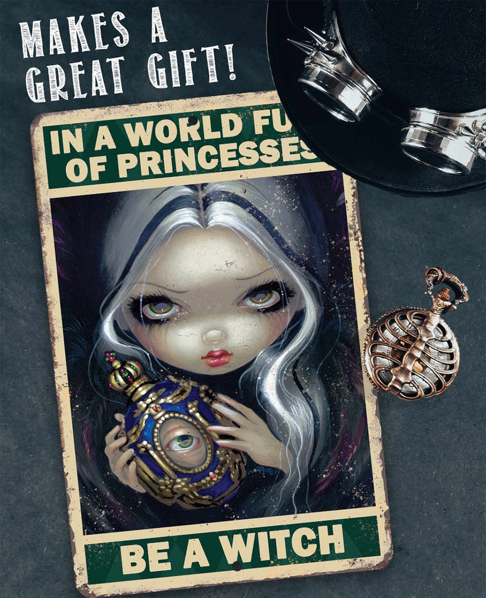 In A World Full Of Princesses, Be A Witch - Metal Sign | Metal Sign | Wiccan Center