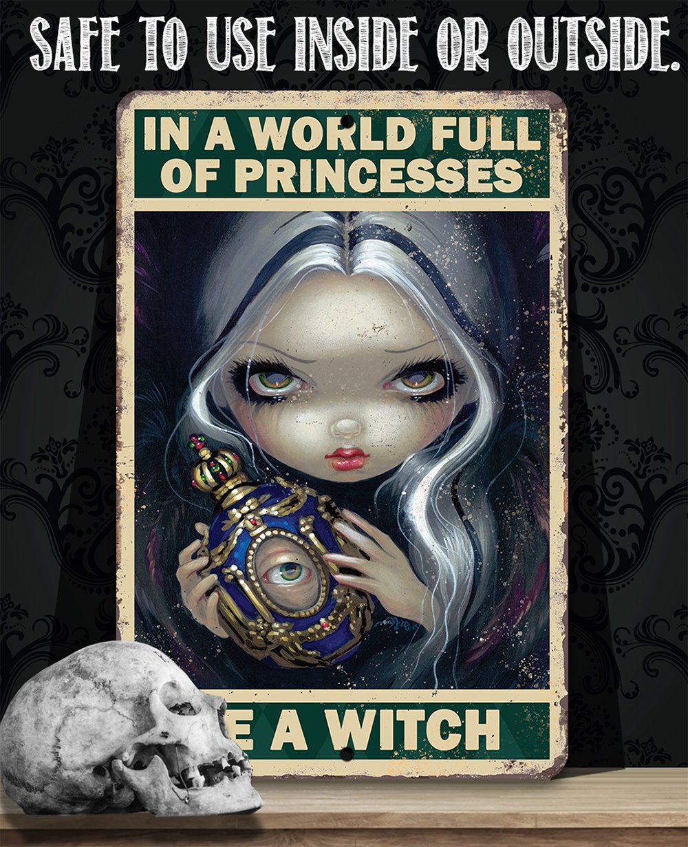 In A World Full Of Princesses, Be A Witch - Metal Sign | Metal Sign | Wiccan Center