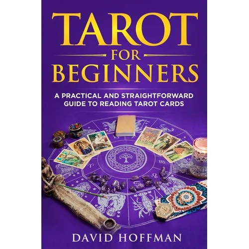 Tarot for Beginners: A Practical and Straightforward Guide to Reading Tarot Cards - Paperback | Books | Wiccan Center