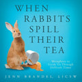 When Rabbits Spill Their Tea: Metaphors to Guide Us Through Difficult Times - Paperback | Books | Wiccan Center