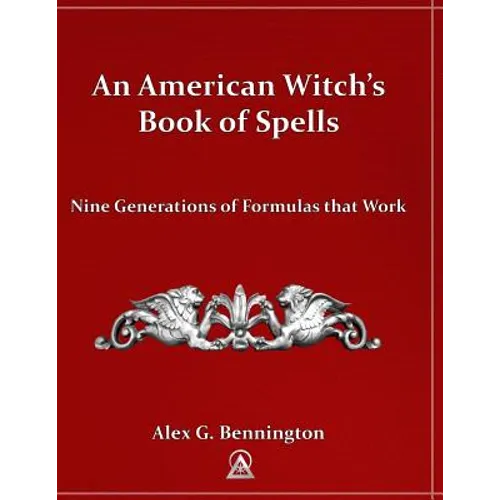 An American Witch's Book of Spells: Nine Generations of Formulas that Work - Paperback | Books | Wiccan Center