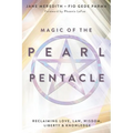Magic of the Pearl Pentacle: Reclaiming Love, Law, Wisdom, Liberty & Knowledge - Paperback