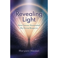 Revealing Light: How Cancer Illuminated My Divine Blueprint - Paperback