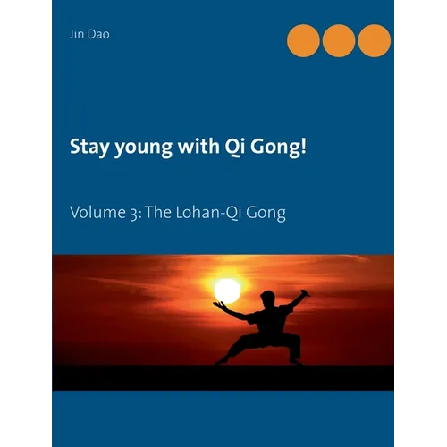 Stay young with Qi Gong: Volume 3: The Lohan-Qi Gong - Paperback | Books | Wiccan Center