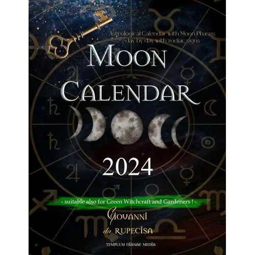 Moon Calendar 2024: Astrological Calendar with Moon Phases day by day with Zodiac Signs, suitable also for Green Witchcraft and Gardeners - Paperback | Books | Wiccan Center