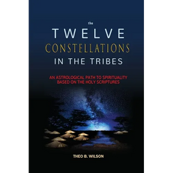 The Twelve Constellations in the Tribes: An Astrological Path to Spirituality Based On The Holy Scriptures - Paperback | Books | Wiccan Center