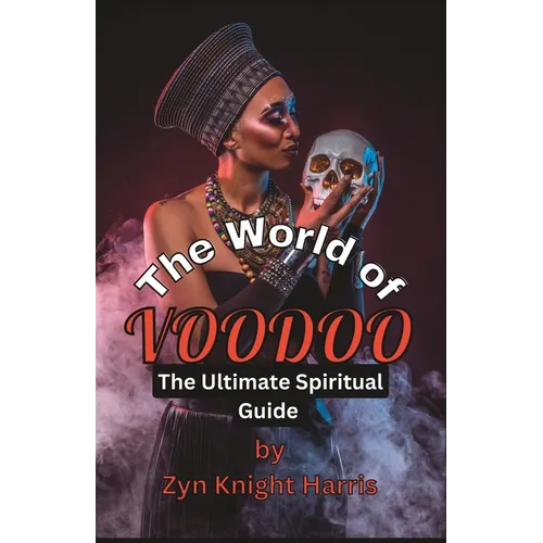 The World of Voodoo the Ultimate Spiritual Guide - Paperback | Books | Wiccan Center