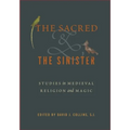 The Sacred and the Sinister: Studies in Medieval Religion and Magic - Paperback | Books | Wiccan Center
