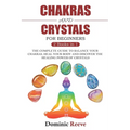 Chakras And Crystals For Beginners - 2 Books In 1: The Complete Guide To Balance Your Chakras, Heal Your Body And Discover The Healing Power Of Crysta - Paperback | Books | Wiccan Center