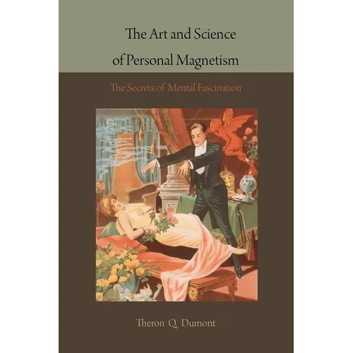 The Art and Science of Personal Magnetism: The Secrets of Mental Fascination - Paperback | Books | Wiccan Center