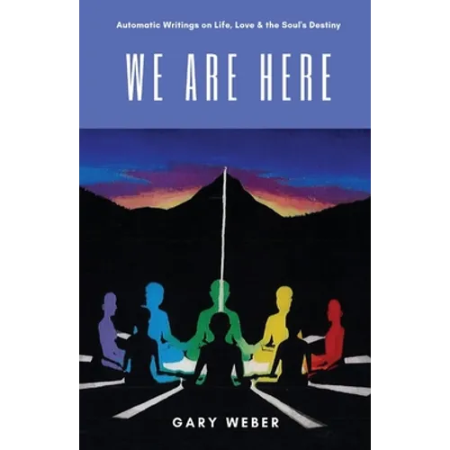 We Are Here: Automatic Writings on Life, Love and the Soul's Destiny - Paperback | Books | Wiccan Center