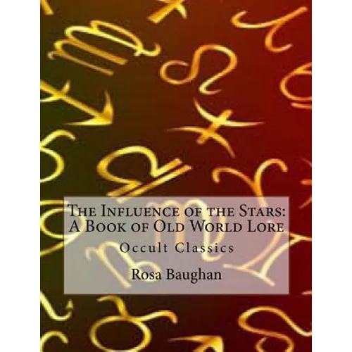 The Influence of the Stars: A Book of Old World Lore: Occult Classics - Paperback | Books | Wiccan Center