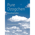 Pure Dzogchen: Zhang Zhung Tradition - Paperback | Books | Wiccan Center