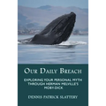 Our Daily Breach: Exploring Your Personal Myth Through Herman Melville's Moby-Dick - Paperback | Books | Wiccan Center