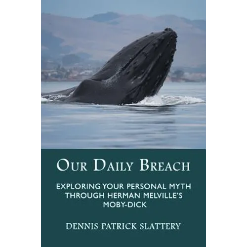 Our Daily Breach: Exploring Your Personal Myth Through Herman Melville's Moby-Dick - Paperback | Books | Wiccan Center