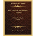 The Gathas Of Zarathustra, Zoroaster: In Metre And Rhythm (1900) - Paperback | Books | Wiccan Center