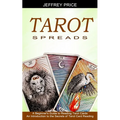 Tarot Spreads: A Beginner's Guide to Reading Tarot Cards (An Introduction to the Secrets of Tarot Card Reading) - Paperback | Books | Wiccan Center