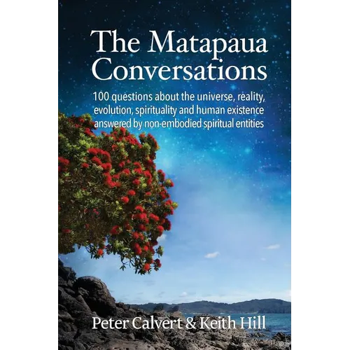 The Matapaua Conversations: 100 questions about the universe, reality, evolution, spirituality and human existence answered by non-embodied spiritual - Paperback | Books | Wiccan Center