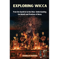 Exploring Wicca: From the Cauldron to the Altar: Understanding the Beliefs and Practices of Wicca - Paperback | Books | Wiccan Center