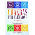 Chakras For Beginners: CHAKRAS FOR EVERYONE - Your Beginner's Guide To Chakra Healing, Energy, and Total Bliss - Paperback | Books | Wiccan Center