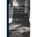 The Mysteries of Nature and Art in 4 Severall Pts - Hardcover | Books | Wiccan Center