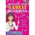 Kickstart Your Tarot Business: A Professional's Guide to Building Your Tarot Business - Paperback | Books | Wiccan Center