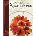 Dance of the Archetypes: How Astrology Informs Our Lives and Connects Us to the Earth: How Astrology Informs Our Lives and Connects Us to the Earth - Paperback | Books | Wiccan Center