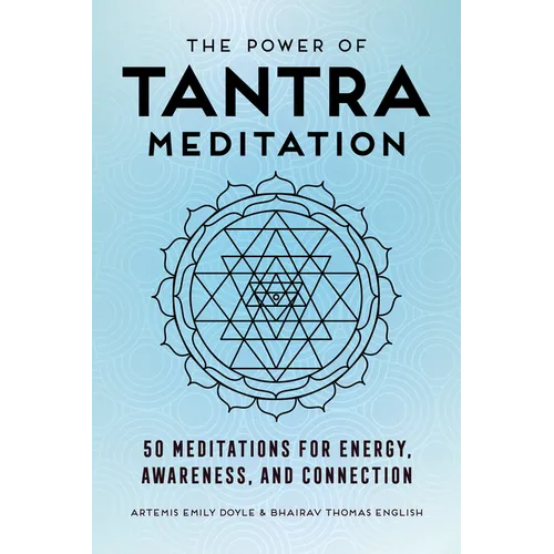 The Power of Tantra Meditation: 50 Meditations for Energy, Awareness, and Connection - Paperback | Books | Wiccan Center