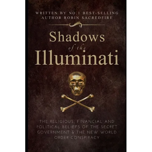 Shadows of the Illuminati: The Religious, Financial and Political Beliefs of the Secret Government & The New World Order Conspiracy - Paperback | Books | Wiccan Center