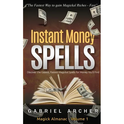 Instant Money Spells - Money Magick that works! Easy spells for beginners learning money magick - Paperback | Books | Wiccan Center