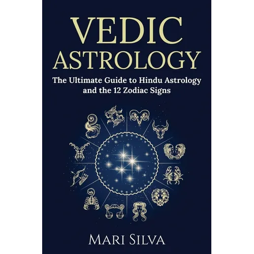 Vedic Astrology: The Ultimate Guide to Hindu Astrology and the 12 Zodiac Signs - Paperback | Books | Wiccan Center