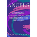 Angels: Understanding, Recognizing and Receiving their Assistance using Oracle Cards - Paperback | Books | Wiccan Center