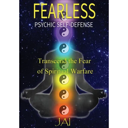 Fearless: Psychic Self-Defense: Transcend the Fear of Spiritual Warfare - Paperback | Books | Wiccan Center