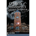 Ghosts of Mississippi's Golden Triangle - Hardcover | Books | Wiccan Center