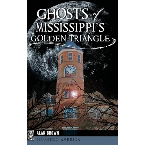 Ghosts of Mississippi's Golden Triangle - Hardcover | Books | Wiccan Center