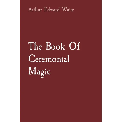 The Book Of Ceremonial Magic - Paperback | Books | Wiccan Center