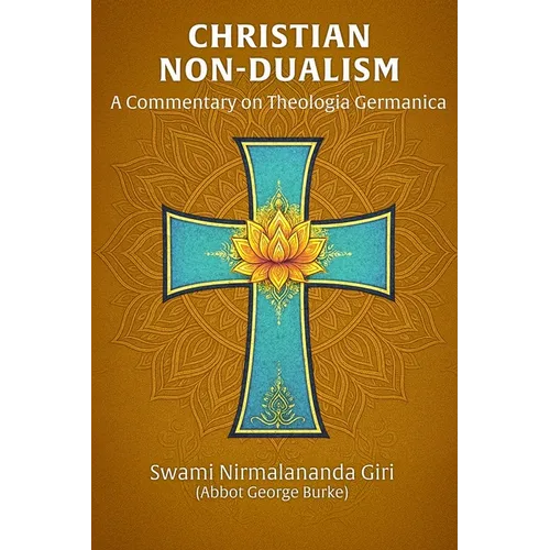 Christian Non-Dualism: A Commentary on Theologia Germanica - Paperback | Books | Wiccan Center